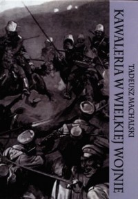 Kawaleria w Wielkiej Wojnie - okładka książki