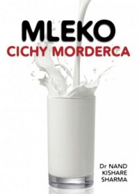 Mleko. Cichy morderca - okładka książki