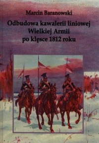 Odbudowa kawalerii liniowej Wielkiej - okładka książki