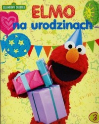 Sezamkowy Zakątek 3. Elmo na urodzinach - okładka książki