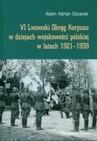 VI Lwowski Okręg Korpusu w dziejach - okładka książki