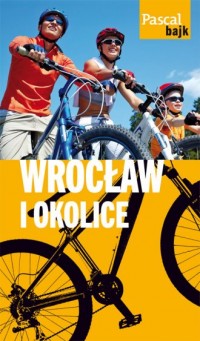 Wrocław i okolice na rowerze. Pascal - okładka książki