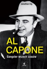 Al Capone. Gangster wszech czasów - okładka książki