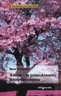 Anime - w poszukiwaniu istoty fenomenu. - okładka książki