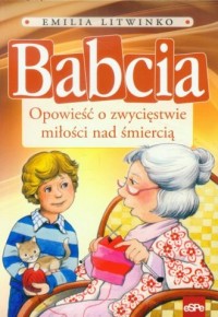 Babcia. Opowieść o zwycięstwie - okładka książki