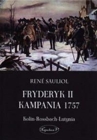 Fryderyk II Kampania 1757. Kolin - okładka książki