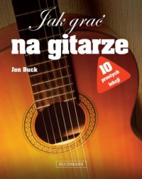 Jak grać na gitarze. 10 prostych - okładka książki