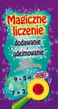 Magiczne liczenie dodawanie i odejmowanie. - okładka książki