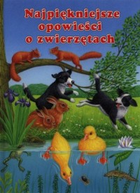 Najpiękniejsze opowieści o zwierzętach - okładka książki