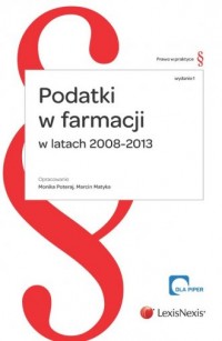 Podatki w farmacji w latach 2008-2013 - okładka książki
