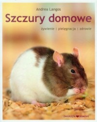 Szczury domowe. Żywienie, pielęgnacja, - okładka książki