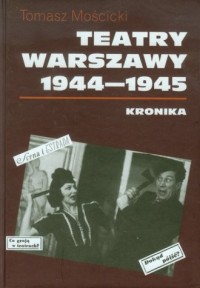 Teatry Warszawy 1944-1945. Kronika - okładka książki