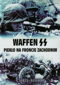 Waffen SS. Piekło na froncie zachodnim - okładka książki
