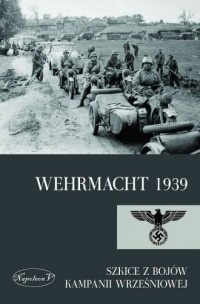 Wehrmacht 1939. Szkice z bojów - okładka książki