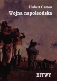 Wojna napoleońska. Bitwy - okładka książki