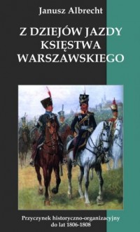 Z dziejów jazdy Księstwa Warszawskiego. - okładka książki