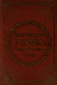 Astrologia chińska i Księga Przemian - okładka książki