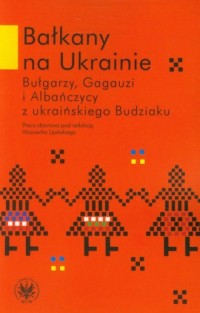 Bałkany na Ukrainie. Bułgarzy, - okładka książki