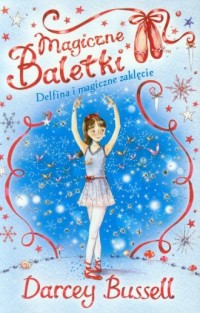 Magiczne baletki 2. Delfina i magiczne - okładka książki