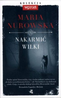 Nakarmić wilki. Seria: Kolekcja - okładka książki