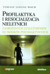 Profilaktyka i resocjalizacja nieletnich - okładka książki