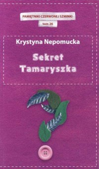 Sekret Tamaryszka. Pamiętniki czerwonej - okładka książki
