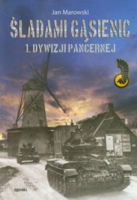 Śladami gąsienic 1. Dywizji Pancernej - okładka książki
