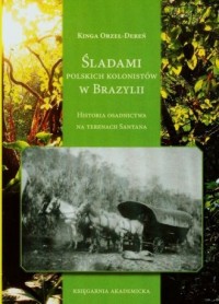 Śladami polskich kolonistów w Brazylii. - okładka książki