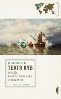Teatr ryb. Podróże po Nowej Fundlandii - okładka książki