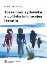 Tożsamość żydowska a polityka imigracyjna - okładka książki