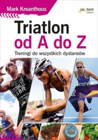 Triatlon od A do Z. Treningi do - okładka książki