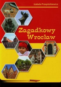 Zagadkowy Wrocław - okładka książki