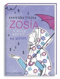 Zosia z ulicy Kociej. Na wiosnę - okładka książki