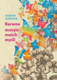 Barwne motyle moich myśli - okładka książki