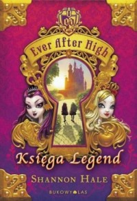 Ever After High. Księga Legend - okładka książki