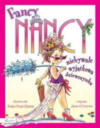 Fancy Nancy niebywale wyjątkowa - okładka książki