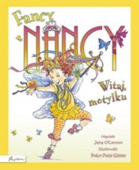 Fancy Nancy. Witaj motylku - okładka książki
