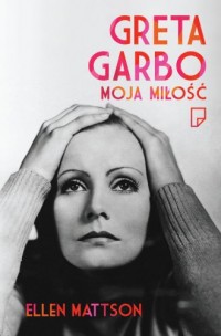 Greta Garbo moja miłość - okładka książki