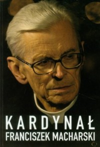 Kardynał Franciszek Macharski - okładka książki