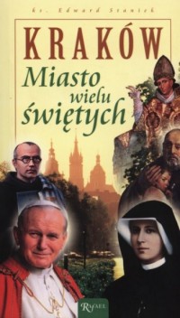 Kraków. Miasto wielu świętych - okładka książki