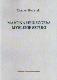 Martina Heideggera myślenie sztuki - okładka książki