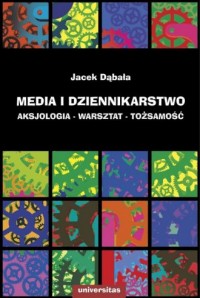 Media i dziennikarstwo. Aksjologia - okładka książki