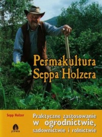 Permakultura Seppa Holzera. Praktyczne - okładka książki