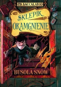 Sklepik Okamgnienie. Busola snów - okładka książki