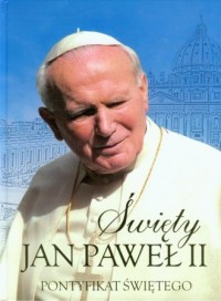 Święty Jan Paweł II. Pontyfikat - okładka książki
