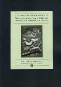 Twierdza Srebrnogórska IV. Wojna - okładka książki