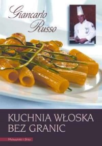 Kuchnia włoska bez granic - okładka książki