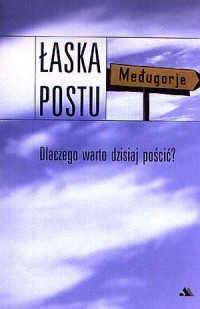 Łaska postu. Dlaczego warto dzisiaj - okładka książki