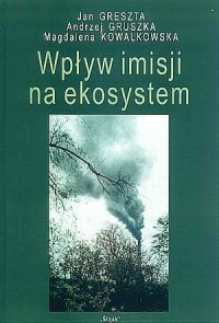 Wpływ imisji na ekosystem - okładka książki