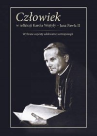 Człowiek w refleksji Karola Wojtyły - okładka książki